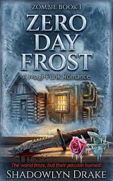 Icon image Zero Day Frost: A Magi-Punk Romance (Zombie Book #1)