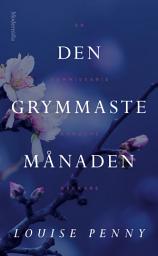 Icon image Den grymmaste månaden: En kommissarie Gamache-deckare
