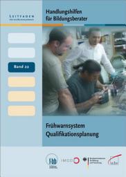 Icon image Handlungshilfen für Bildungsberater: Frühwarnsystem Qualifikationsplanung