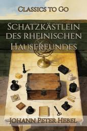 Icon image Schatzkästlein des rheinischen Hausfreundes: Restored Classics to Go Edition