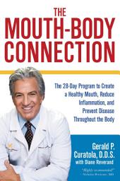 Icon image The Mouth-Body Connection: The 28-Day Program to Create a Healthy Mouth, Reduce Inflammation and Prevent Disease Throughout the Body