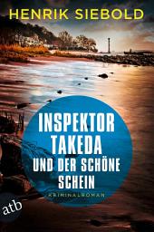 Icon image Inspektor Takeda und der schöne Schein: Kriminalroman, Ausgabe 2