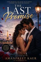 Icon image The Last Promise: A Heartfelt Story of Love, Secrets, Betrayal & Second Chances