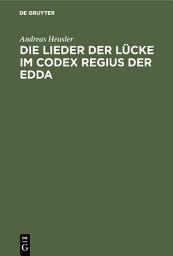 Icon image Die Lieder der Lücke im Codex Regius der Edda