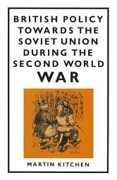 Icon image British Policy Towards the Soviet Union during the Second World War