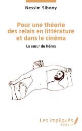 Icon image Pour une théorie des relais en littérature et dans le cinéma: La sœur du héros