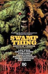 Icon image Swamp Thing: Roots of Terror Deluxe Edition: Volume 1