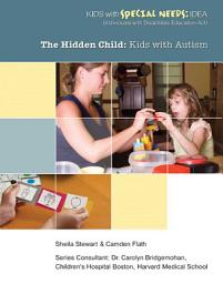 Icon image The Hidden Child: Kids with Autism