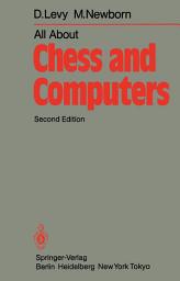 Icon image All About Chess and Computers: Chess and Computers and More Chess and Computers, Edition 2