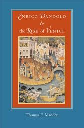 Icon image Enrico Dandolo and the Rise of Venice