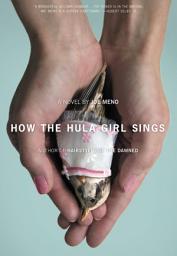 Icon image How the Hula Girl Sings: A Novel