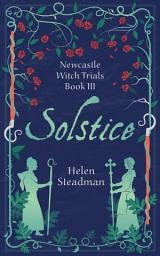 Icon image Solstice: Historical witch fiction