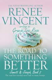 Icon image The Road to Something Better