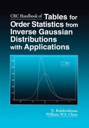 Icon image CRC Handbook of Tables for Order Statistics from Inverse Gaussian Distributions with Applications