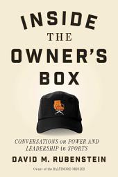 Icon image Inside the Owner's Box: Conversations on Power and Leadership in Sports