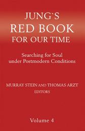 Icon image Jung’s Red Book for Our Time: Searching for Soul Under Postmodern Conditions Volume 4