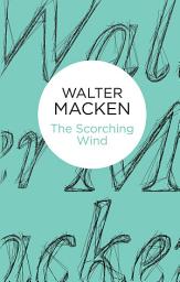 Icon image The Scorching Wind: The Final Instalment of the Ambitious and Enthralling Irish Trilogy