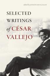 Icon image Selected Writings of César Vallejo