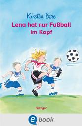 Icon image Lena hat nur Fußball im Kopf