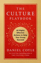 Icon image The Culture Playbook: 60 Highly Effective Actions to Help Your Group Succeed
