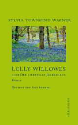 Icon image Lolly Willowes: oder Der liebevolle Jägersmann