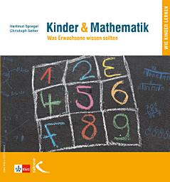 Icon image Kinder & Mathematik: Was Erwachsene wissen sollten