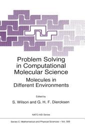 Icon image Problem Solving in Computational Molecular Science: Molecules in Different Environments
