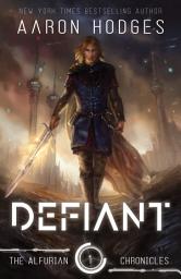 Icon image Defiant: An Epic Sci-Fi Novel of Alien Overlords, Oppressive Empires, and the Spark of Human Revolution