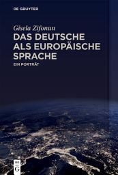 Icon image Das Deutsche als europäische Sprache: Ein Porträt