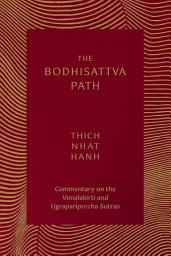 Icon image The Bodhisattva Path: Commentary on the Vimalakirti and Ugrapariprccha Sutras