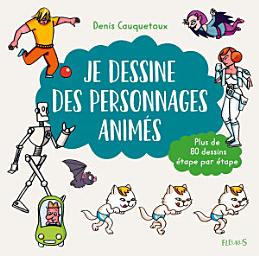 Icon image Je dessine des personnages animés: Plus de 80 dessins étape par étape