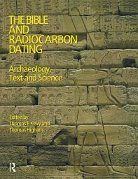 Icon image The Bible and Radiocarbon Dating: Archaeology, Text and Science