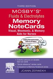 Icon image Mosby's® Fluids & Electrolytes Memory NoteCards - E-Book: Mosby's® Fluids & Electrolytes Memory NoteCards - E-Book, Edition 3