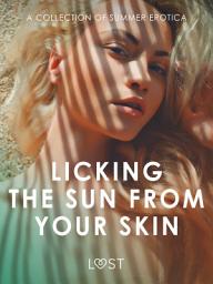 Icon image Licking the Sun from Your Skin: A Collection of Summer Erotica