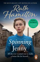Icon image Spinning Jenny: An uplifting and inspirational page-turner set in Bolton from bestselling saga author Ruth Hamilton