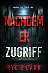 Icon image Nachdem er zugriff (Ein Sloane-Riddle-Thriller – Band 1)