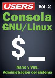 Icon image Consola GNU / Linux – Vol.2: Nano y Vim - Administración del sistema
