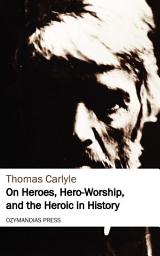 Icon image On Heroes, Hero-Worship, and the Heroic in History
