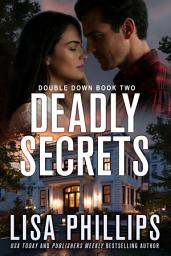 Icon image Deadly Secrets: Double Down - Book 2