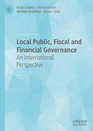 Icon image Local Public, Fiscal and Financial Governance: An International Perspective