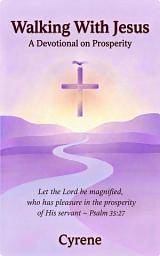 Icon image Walking With Jesus: A Devotional on Prosperity