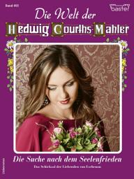 Icon image Die Welt der Hedwig Courths-Mahler 693: Die Suche nach dem Seelenfrieden