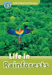Icon image Life in Rainforests (Oxford Read and Discover Level 3)