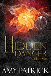Icon image Hidden Danger, Book 5 of the Hidden Saga: A Hidden Novel