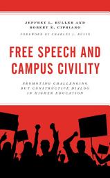 Icon image Free Speech and Campus Civility: Promoting Challenging but Constructive Dialog in Higher Education