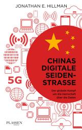 Icon image Chinas digitale Seidenstraße: Der globale Kampf um die Herrschaft über die Daten
