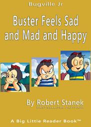 Icon image Buster Feels Sad and Mad and Happy. A Sight Words Picture Book