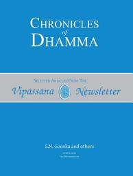 Icon image Chronicles of Dhamma: Selected Articles from the Vipassana Newsletter