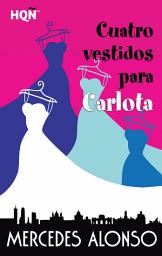 Icon image Cuatro vestidos para Carlota