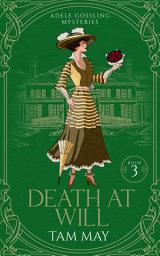 Icon image Death At Will: A Turn-of-the-Century Cozy Mystery (Adele Gossling Mysteries: Book 3)